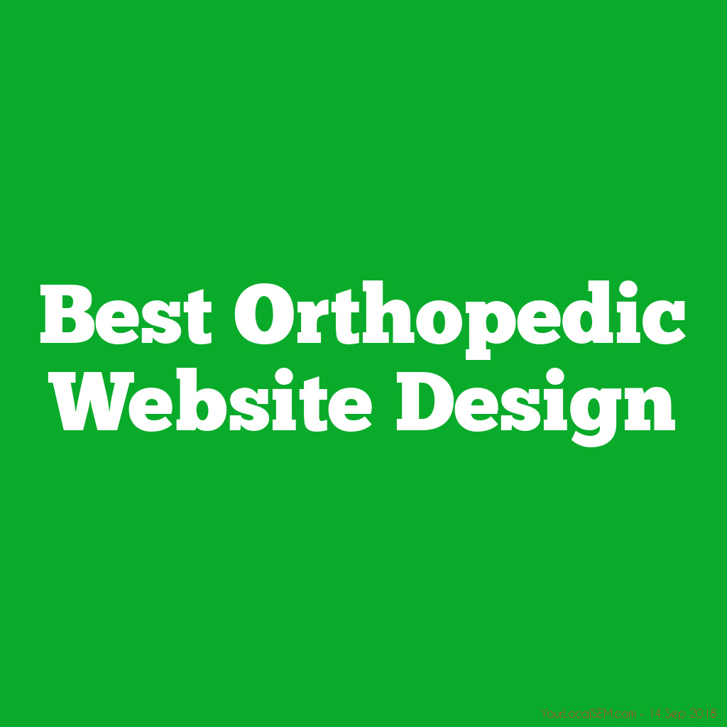 Best Orthopedic Website DesignYourLocalSEM.com