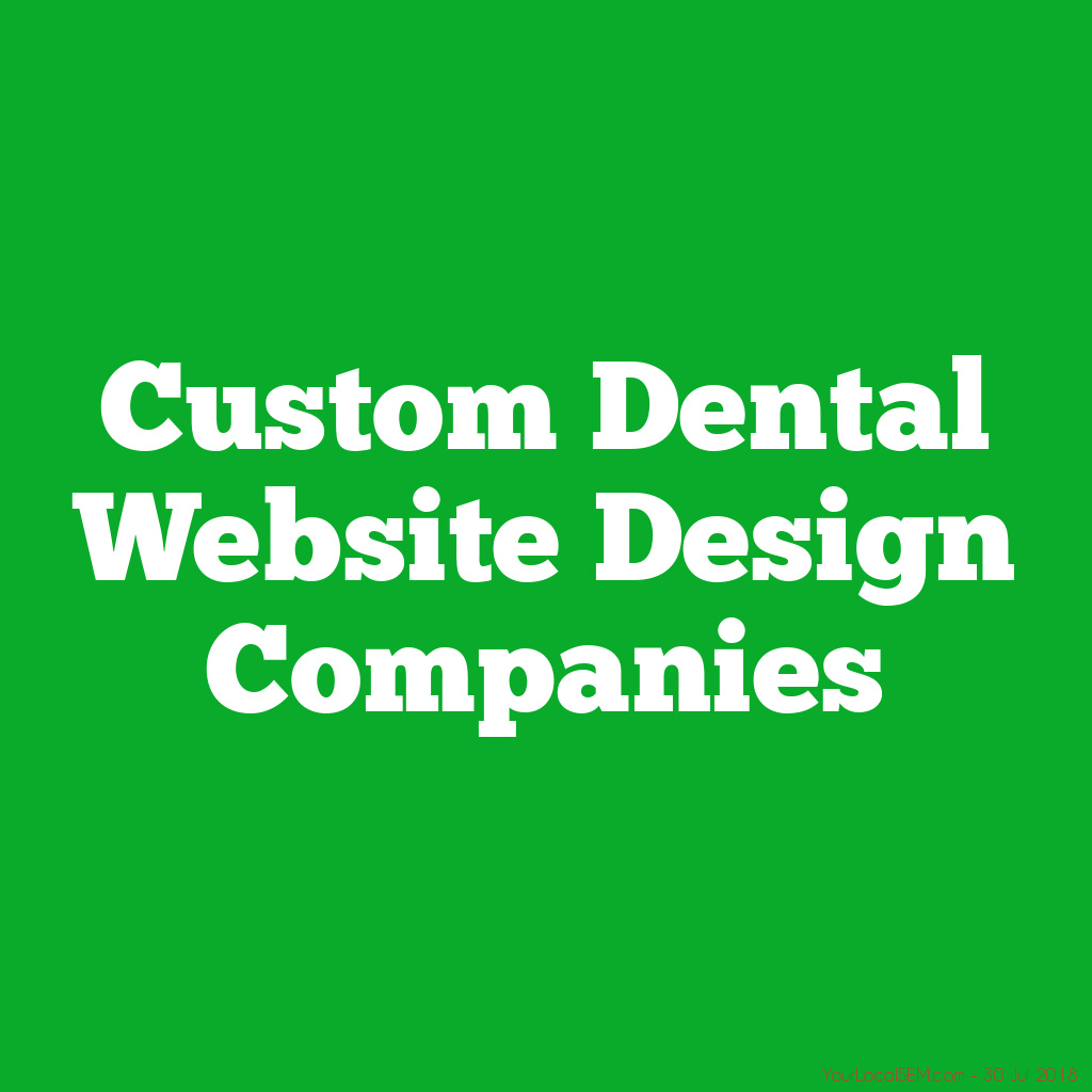 Custom Dental Website Design CompaniesYourLocalSEM.com