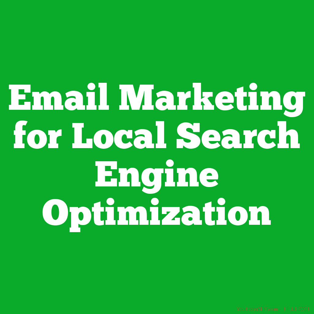 Email Marketing for Local Search Engine OptimizationYourLocalSEM.com