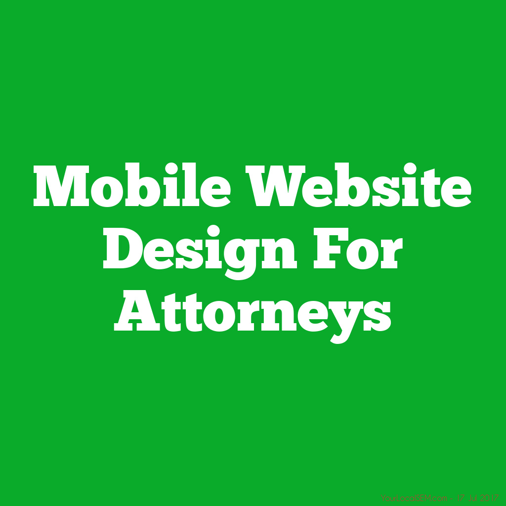 Mobile Website Design For AttorneysYourLocalSEM.com