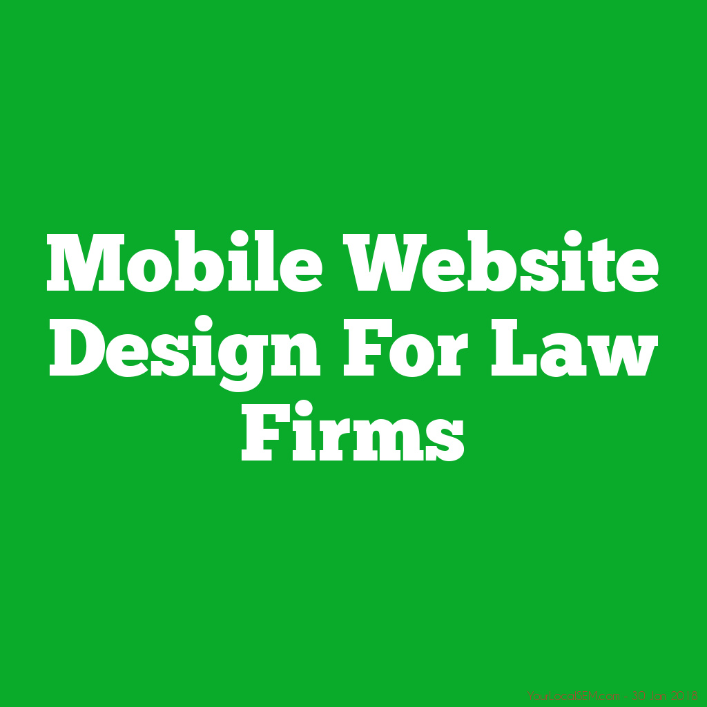 Mobile Website Design For Law FirmsYourLocalSEM.com