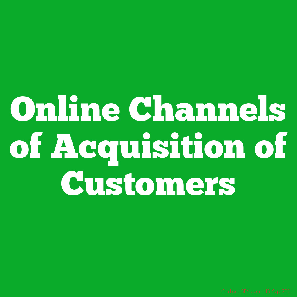 Online Channels of Acquisition of Your Local Customers